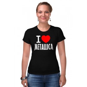 Женская футболка стрэйч с принтом I love Metallica в Тюмени,  |  | Тематика изображения на принте: 