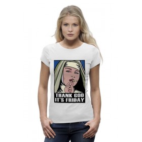 Женская футболка Premium с принтом Thank God its Friday в Тюмени,  |  | Тематика изображения на принте: 