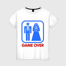 Женская футболка хлопок с принтом Game over в Тюмени, 100% хлопок | прямой крой, круглый вырез горловины, длина до линии бедер, слегка спущенное плечо | game over | жених | игра закончена | невеста