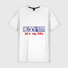 Мужская футболка премиум с принтом It`s my life в Тюмени, 92% хлопок, 8% лайкра | приталенный силуэт, круглый вырез ворота, длина до линии бедра, короткий рукав | deejay | dj | my life | вертушка | диджей | микшер | моя жизнь | наушники | пластинка