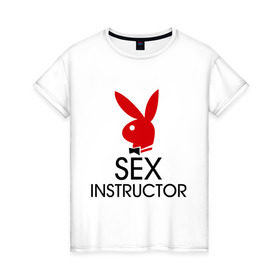 Женская футболка хлопок с принтом Sex Instructor в Тюмени, 100% хлопок | прямой крой, круглый вырез горловины, длина до линии бедер, слегка спущенное плечо | Тематика изображения на принте: инструктор
