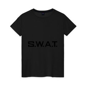 Женская футболка хлопок с принтом S.W.A.T в Тюмени, 100% хлопок | прямой крой, круглый вырез горловины, длина до линии бедер, слегка спущенное плечо | s.w.a.t | swat | войска специального назначения | спецназ