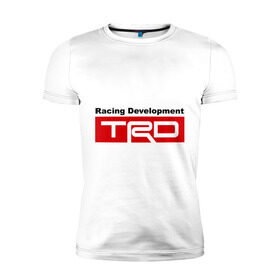 Мужская футболка премиум с принтом TRD в Тюмени, 92% хлопок, 8% лайкра | приталенный силуэт, круглый вырез ворота, длина до линии бедра, короткий рукав | development | racing | racing development | toyota | toyota racing development | авто2012 | тойота