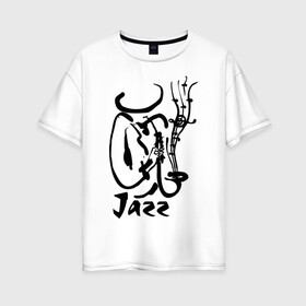 Женская футболка хлопок Oversize с принтом Jazz в Тюмени, 100% хлопок | свободный крой, круглый ворот, спущенный рукав, длина до линии бедер
 | jazz | джаз | звуки | музыка | музыкальные стили | рисунок | силуэт | человек