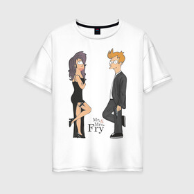 Женская футболка хлопок Oversize с принтом Mr & Mrs Fry в Тюмени, 100% хлопок | свободный крой, круглый ворот, спущенный рукав, длина до линии бедер
 | bender | futurama | бендер | футурама