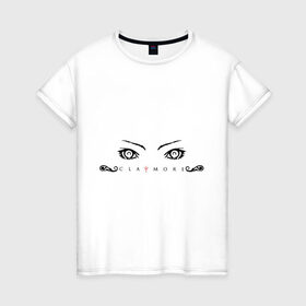 Женская футболка хлопок с принтом Claymore в Тюмени, 100% хлопок | прямой крой, круглый вырез горловины, длина до линии бедер, слегка спущенное плечо | anime | claymore | аниме | анимэ | клеймор | клэймор
