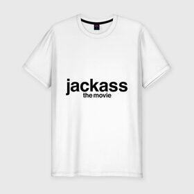 Мужская футболка премиум с принтом Jackass The Movie (Чудаки) в Тюмени, 92% хлопок, 8% лайкра | приталенный силуэт, круглый вырез ворота, длина до линии бедра, короткий рукав | Тематика изображения на принте: джонни ноксвилл | придурки | чудаки