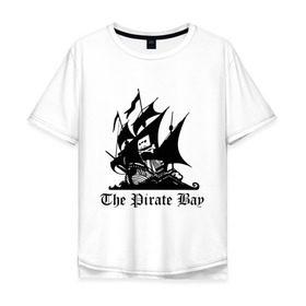 Мужская футболка хлопок Oversize с принтом The Pirate Bay в Тюмени, 100% хлопок | свободный крой, круглый ворот, “спинка” длиннее передней части | Тематика изображения на принте: the pirate bay | torrent | пиратская бухта | торрент