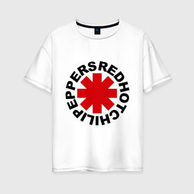 Женская футболка хлопок Oversize с принтом Red Hot Chili Peppers в Тюмени, 100% хлопок | свободный крой, круглый ворот, спущенный рукав, длина до линии бедер
 | chili | heavy metal | hot | metal | peppers | red | rhcp | rock | trash metal | квартет | метал | рок | рок группа | рок группы | трэш метал | хеви метал | энтони кидис