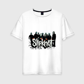 Женская футболка хлопок Oversize с принтом Slipknot (3) в Тюмени, 100% хлопок | свободный крой, круглый ворот, спущенный рукав, длина до линии бедер
 | heavy metal | rock | slipknot | trash metal | альтернатива | лица | рок группа | рок группы | трэш метал | хеви метал