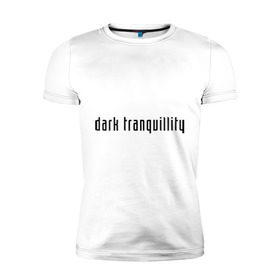 Мужская футболка премиум с принтом Dark Tranquillity в Тюмени, 92% хлопок, 8% лайкра | приталенный силуэт, круглый вырез ворота, длина до линии бедра, короткий рукав | Тематика изображения на принте: death metal