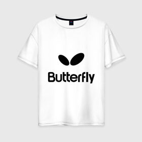 Женская футболка хлопок Oversize с принтом Butterfly в Тюмени, 100% хлопок | свободный крой, круглый ворот, спущенный рукав, длина до линии бедер
 | buterfly | батерфляй | настольный теннис | ракетка | теннис | теннисный корт