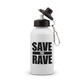 Бутылка спортивная с принтом save the rave в Тюмени, металл | емкость — 500 мл, в комплекте две пластиковые крышки и карабин для крепления | rave | save the rave | музыка | рейв | фестиваль | электронная музыка