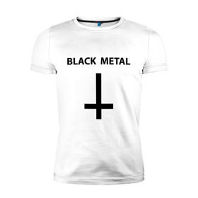 Мужская футболка премиум с принтом Black metal в Тюмени, 92% хлопок, 8% лайкра | приталенный силуэт, круглый вырез ворота, длина до линии бедра, короткий рукав | heavy metal | metal | muse | rock | trash metal | альтернатива | квартет | лица | метал | рок | рок группа | рок группы | трэш метал | хеви метал