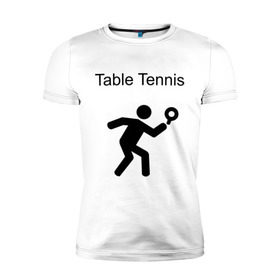 Мужская футболка премиум с принтом Table Tennis в Тюмени, 92% хлопок, 8% лайкра | приталенный силуэт, круглый вырез ворота, длина до линии бедра, короткий рукав | tennis