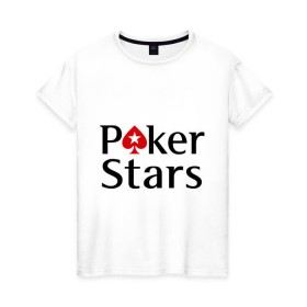 Женская футболка хлопок с принтом Poker Stars в Тюмени, 100% хлопок | прямой крой, круглый вырез горловины, длина до линии бедер, слегка спущенное плечо | pokerstars