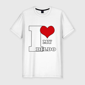 Мужская футболка премиум с принтом i love my dildo в Тюмени, 92% хлопок, 8% лайкра | приталенный силуэт, круглый вырез ворота, длина до линии бедра, короткий рукав | dildo | гомик | гомосек | меньшинства | я люблю