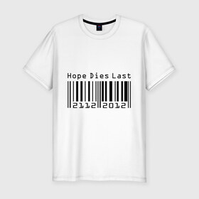 Мужская футболка премиум с принтом Hope в Тюмени, 92% хлопок, 8% лайкра | приталенный силуэт, круглый вырез ворота, длина до линии бедра, короткий рукав | Тематика изображения на принте: hope | hope dies last | надежда | надежда умирает последней | штрих код