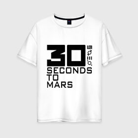 Женская футболка хлопок Oversize с принтом 30 Seconds To Mars (4) в Тюмени, 100% хлопок | свободный крой, круглый ворот, спущенный рукав, длина до линии бедер
 | 30 seconds | heavy metal | metal | rock | to mars | trash metal | квартет | метал | рок | рок группа | рок группы | трэш метал | хеви метал