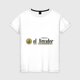 Женская футболка хлопок с принтом Tequila El Jimador в Тюмени, 100% хлопок | прямой крой, круглый вырез горловины, длина до линии бедер, слегка спущенное плечо | el jimador | tequila | бар | бармен | текила