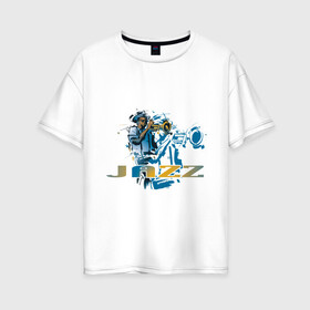 Женская футболка хлопок Oversize с принтом Jazz (2) в Тюмени, 100% хлопок | свободный крой, круглый ворот, спущенный рукав, длина до линии бедер
 | jazz | джаз | музыканты | труба