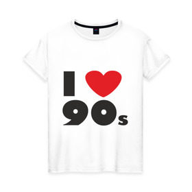 Женская футболка хлопок с принтом Люблю 90-ые в Тюмени, 100% хлопок | прямой крой, круглый вырез горловины, длина до линии бедер, слегка спущенное плечо | 90s | 90е | музыка | ретро | слушать | старые песни | стиль | я люблю