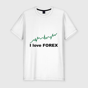 Мужская футболка премиум с принтом Я люблю Форекс в Тюмени, 92% хлопок, 8% лайкра | приталенный силуэт, круглый вырез ворота, длина до линии бедра, короткий рукав | Тематика изображения на принте: forex | биржа | график | котировки | торговля | трейдер