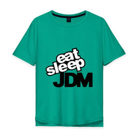 Мужская футболка хлопок Oversize с принтом Eat sleep jdm в Тюмени, 100% хлопок | свободный крой, круглый ворот, “спинка” длиннее передней части | domestic | eat sleep jdm | japanese | japanese domestic market | jdm style | market