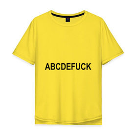 Мужская футболка хлопок Oversize с принтом Abcdefuck (2) в Тюмени, 100% хлопок | свободный крой, круглый ворот, “спинка” длиннее передней части | Тематика изображения на принте: алфавит | английский | буквы | слово