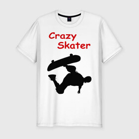 Мужская футболка премиум с принтом Crazy Skater в Тюмени, 92% хлопок, 8% лайкра | приталенный силуэт, круглый вырез ворота, длина до линии бедра, короткий рукав | Тематика изображения на принте: adrenalizing | skate | skate adrenalizing | skater | skaterboard | борд | доска | скейбордист | скейт | скейтборд | экстрим