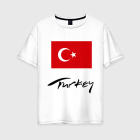 Женская футболка хлопок Oversize с принтом Turkey (2) в Тюмени, 100% хлопок | свободный крой, круглый ворот, спущенный рукав, длина до линии бедер
 | turkey | алания | анталья | белек | отдых в турции | отпуск в турции | турецкий флаг | турция | флаг турции