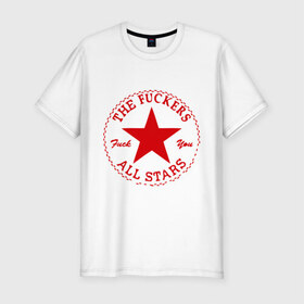 Мужская футболка премиум с принтом The Fuckers в Тюмени, 92% хлопок, 8% лайкра | приталенный силуэт, круглый вырез ворота, длина до линии бедра, короткий рукав | Тематика изображения на принте: all stars | все звезды | звезда