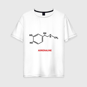 Женская футболка хлопок Oversize с принтом Адреналин в Тюмени, 100% хлопок | свободный крой, круглый ворот, спущенный рукав, длина до линии бедер
 | adrenaline | адреналин | формула | химическая формула | химия