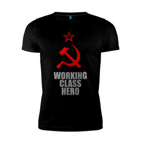 Мужская футболка премиум с принтом Working class hero в Тюмени, 92% хлопок, 8% лайкра | приталенный силуэт, круглый вырез ворота, длина до линии бедра, короткий рукав | 