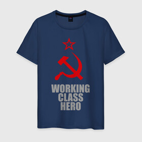 Мужская футболка хлопок с принтом Working class hero в Тюмени, 100% хлопок | прямой крой, круглый вырез горловины, длина до линии бедер, слегка спущенное плечо. | hero | герб | герой | коммунизм | рабочий класс | серп и молот | советский союз | социализм | ссср
