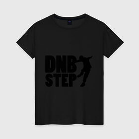 Женская футболка хлопок с принтом DNB Step танцор в Тюмени, 100% хлопок | прямой крой, круглый вырез горловины, длина до линии бедер, слегка спущенное плечо | dnb | step | бас | драм | силуэт | танцор