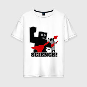 Женская футболка хлопок Oversize с принтом Наука в Тюмени, 100% хлопок | свободный крой, круглый ворот, спущенный рукав, длина до линии бедер
 | robot | игра | наука | научные открытия | научные разработки | приставка | робот | ученый