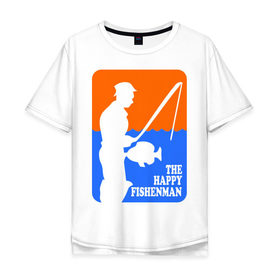 Мужская футболка хлопок Oversize с принтом Счастливый рыбак в Тюмени, 100% хлопок | свободный крой, круглый ворот, “спинка” длиннее передней части | fishenman | happy | рыба | рыбалка | счастье
