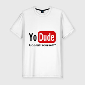 Мужская футболка премиум с принтом Yo Dude в Тюмени, 92% хлопок, 8% лайкра | приталенный силуэт, круглый вырез ворота, длина до линии бедра, короткий рукав | ютуб