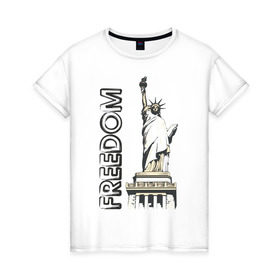 Женская футболка хлопок с принтом Freedom в Тюмени, 100% хлопок | прямой крой, круглый вырез горловины, длина до линии бедер, слегка спущенное плечо | freedom | usa | америка | йорк | нью | нью йорк | свобода | статуя свободы | сша