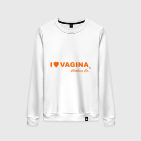 Женский свитшот хлопок с принтом I love vagina в Тюмени, 100% хлопок | прямой крой, круглый вырез, на манжетах и по низу широкая трикотажная резинка  | девушки | отношения