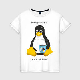 Женская футболка хлопок с принтом Drink your OS And smell Linux в Тюмени, 100% хлопок | прямой крой, круглый вырез горловины, длина до линии бедер, слегка спущенное плечо | пингвин