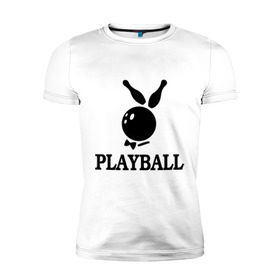Мужская футболка премиум с принтом Playball в Тюмени, 92% хлопок, 8% лайкра | приталенный силуэт, круглый вырез ворота, длина до линии бедра, короткий рукав | bowling | playball | playboy | боулинг | кегли | плейбой | шар | шары