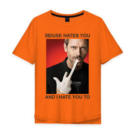Мужская футболка хлопок Oversize с принтом House Hates You. And I Hate You To. в Тюмени, 100% хлопок | свободный крой, круглый ворот, “спинка” длиннее передней части | everybody lies | haus | house | house md | все лгут | доктор | хауз | хаус | хью лори
