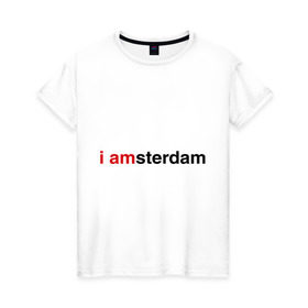 Женская футболка хлопок с принтом I amsterdam в Тюмени, 100% хлопок | прямой крой, круглый вырез горловины, длина до линии бедер, слегка спущенное плечо | amsterdam | амстердам | я амстердам