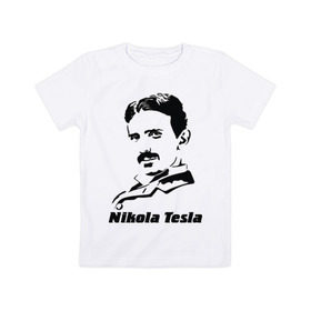 Детская футболка хлопок с принтом Nikola Tesla в Тюмени, 100% хлопок | круглый вырез горловины, полуприлегающий силуэт, длина до линии бедер | nikola tesla | знаменитая личность | знаменитость | никола тесла | портрет | тесла | ученый | физик