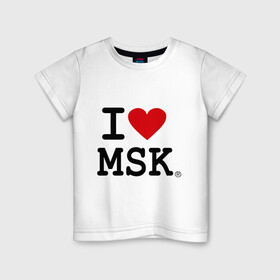 Детская футболка хлопок с принтом I love MSK (Moscow) в Тюмени, 100% хлопок | круглый вырез горловины, полуприлегающий силуэт, длина до линии бедер | i love | moscow | russia | москва | россия | столица | я люблю москву