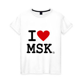 Женская футболка хлопок с принтом I love MSK (Moscow) в Тюмени, 100% хлопок | прямой крой, круглый вырез горловины, длина до линии бедер, слегка спущенное плечо | i love | moscow | russia | москва | россия | столица | я люблю москву