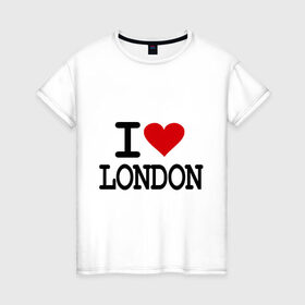 Женская футболка хлопок с принтом I love London в Тюмени, 100% хлопок | прямой крой, круглый вырез горловины, длина до линии бедер, слегка спущенное плечо | Тематика изображения на принте: лондон