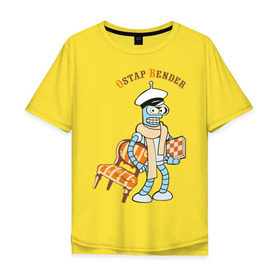 Мужская футболка хлопок Oversize с принтом Ostap Bender в Тюмени, 100% хлопок | свободный крой, круглый ворот, “спинка” длиннее передней части | bender | futurama | бендер | футурама